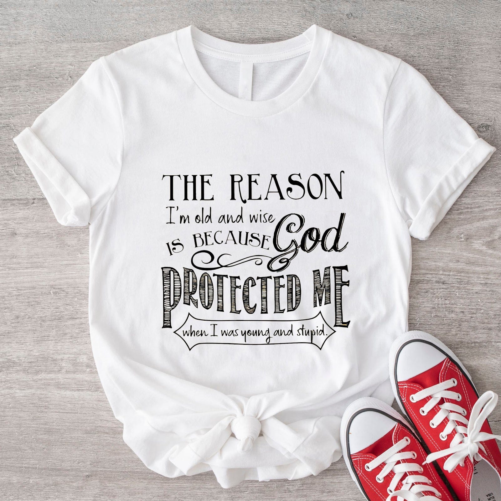 The Reason I'm Old And Wise Is Because God Protected Me Jesus Shirt