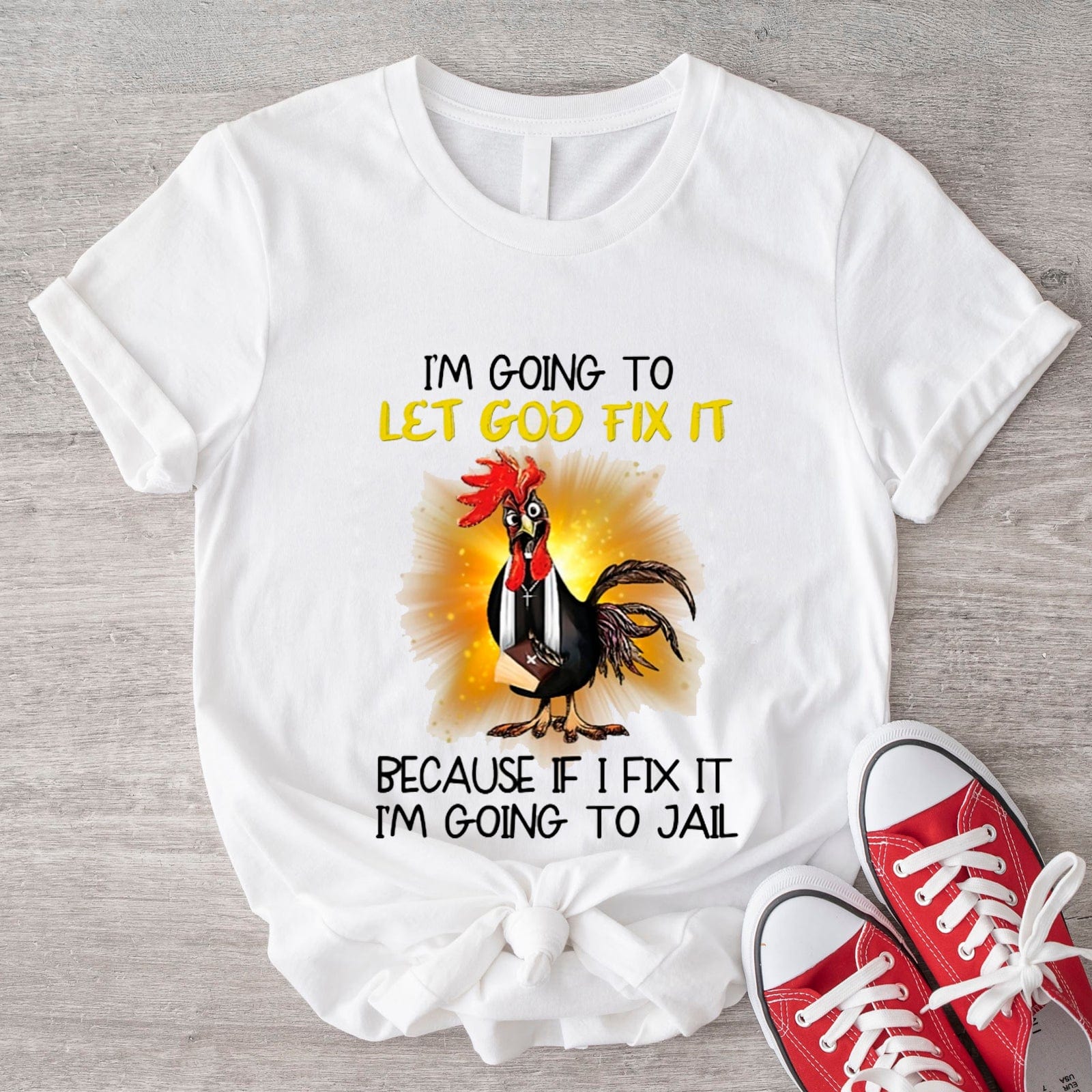 Let God Fix It Funny Chicken Jesus Shirt