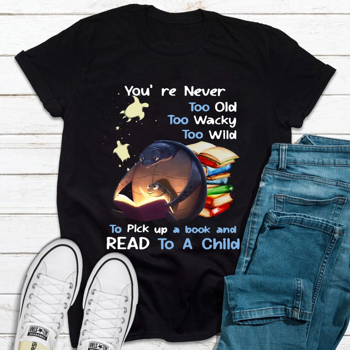 You're Never Too Old To Read To A Child Book Shirts