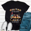 Quilting In My Veins Jesus In My Heart T Shirts