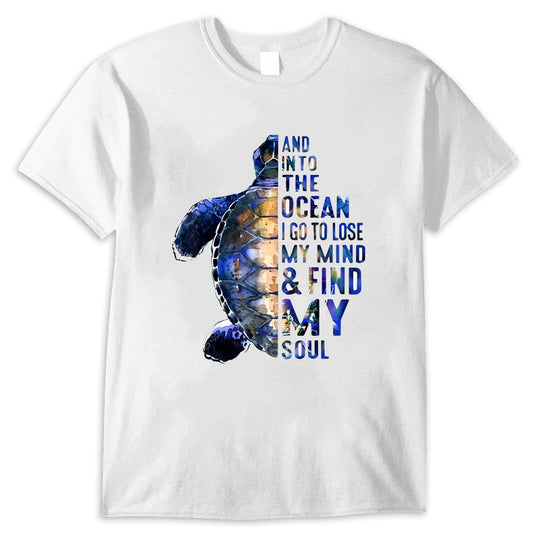 Y voy al océano para perder la cabeza y encontrar mi alma Camiseta de tortuga