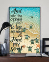 Turtle Around And Into The Ocean I Go To Lose My Mind And Find My Soul Poster, Canvas