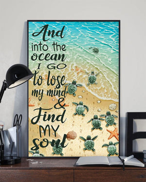 Turtle Around And Into The Ocean I Go To Lose My Mind And Find My Soul Poster, Canvas