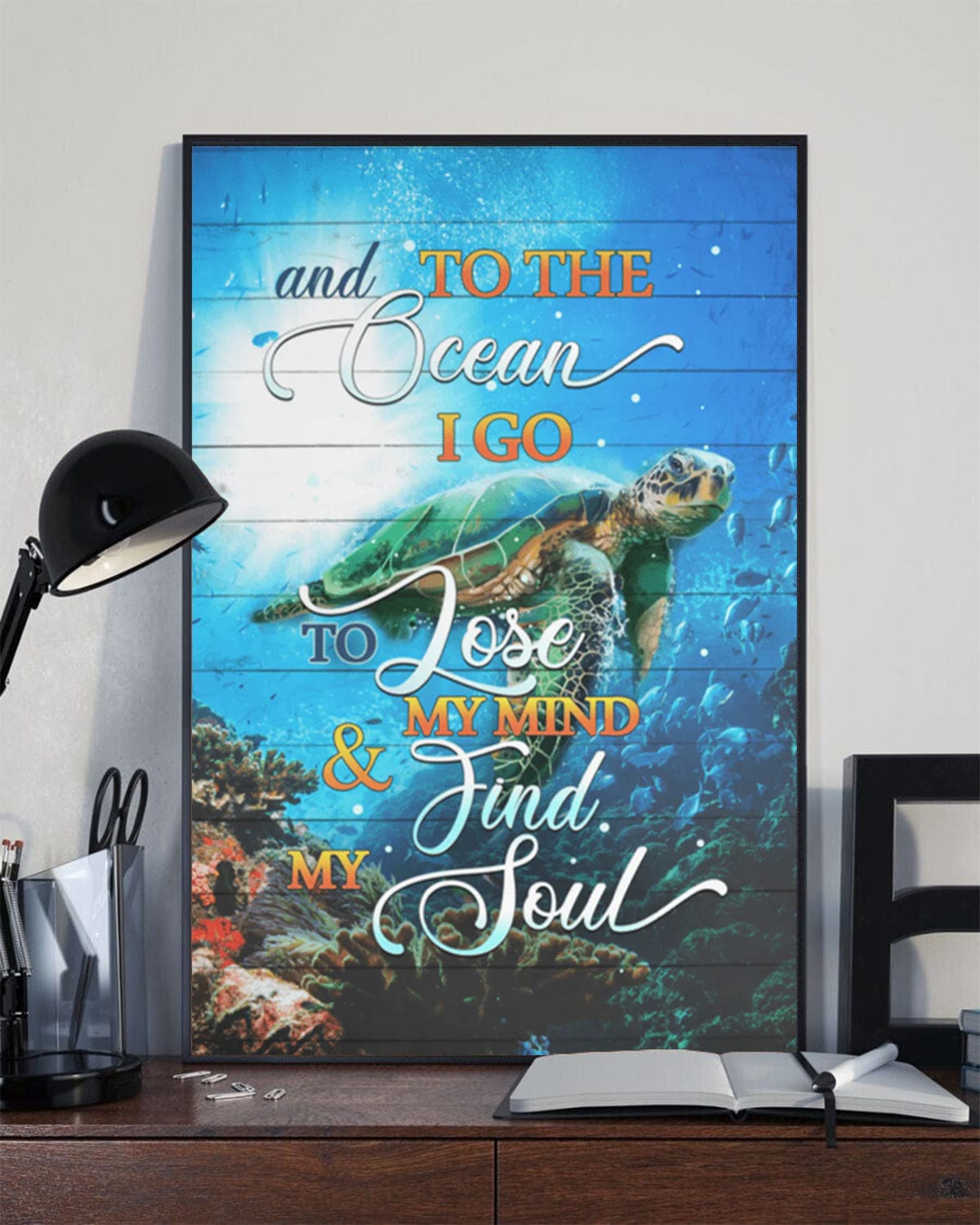 And To The Ocean I Go To Lose My Mind And Find My Soul Turtle Poster, Canvas