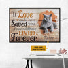 Personalized Cat Memorial Poster, Canvas - If Love Could Have Saved You, You Could Have Lived Forever