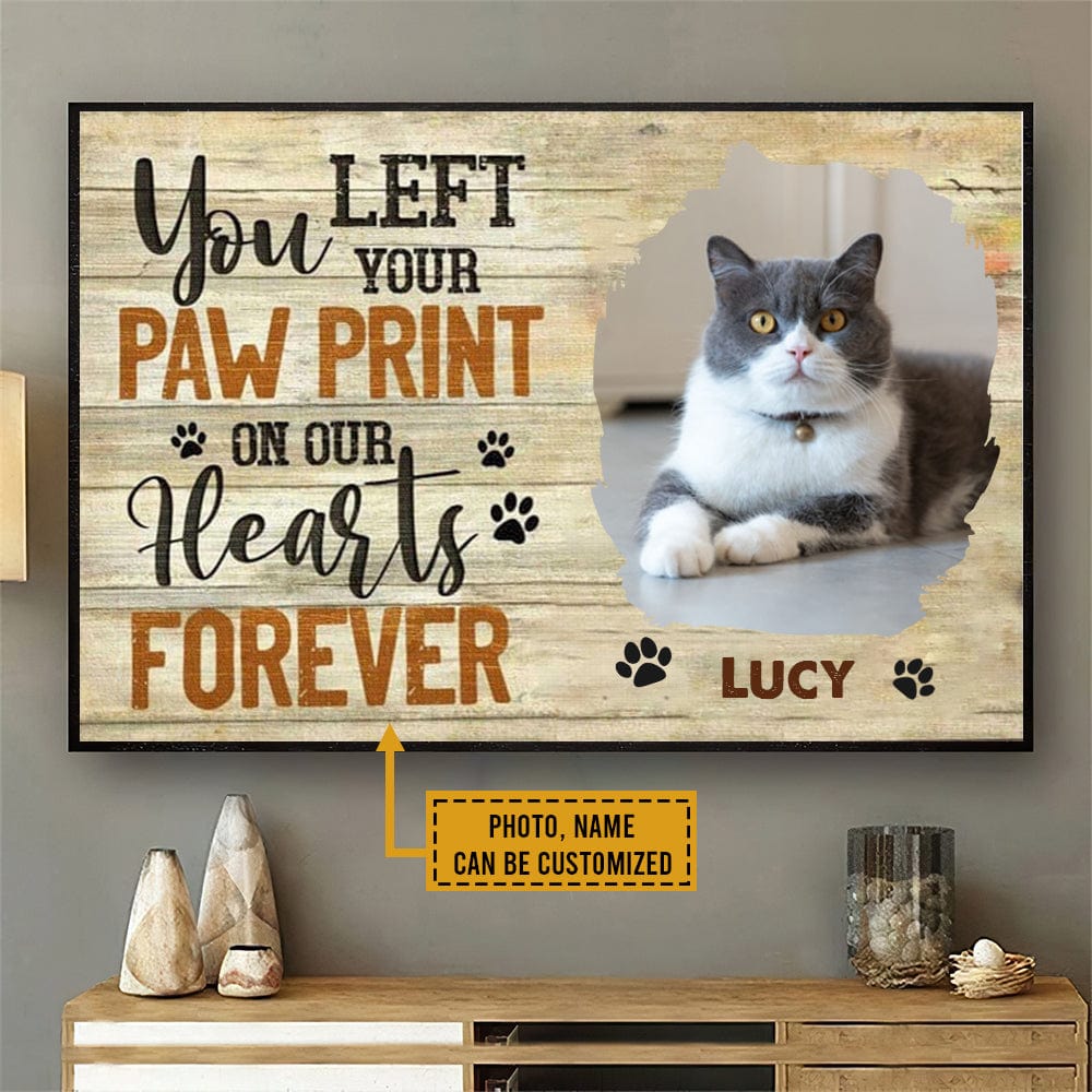 Personalized Cat Memorial Poster, Canvas You Left Your Paw Print On Our Hearts Forever