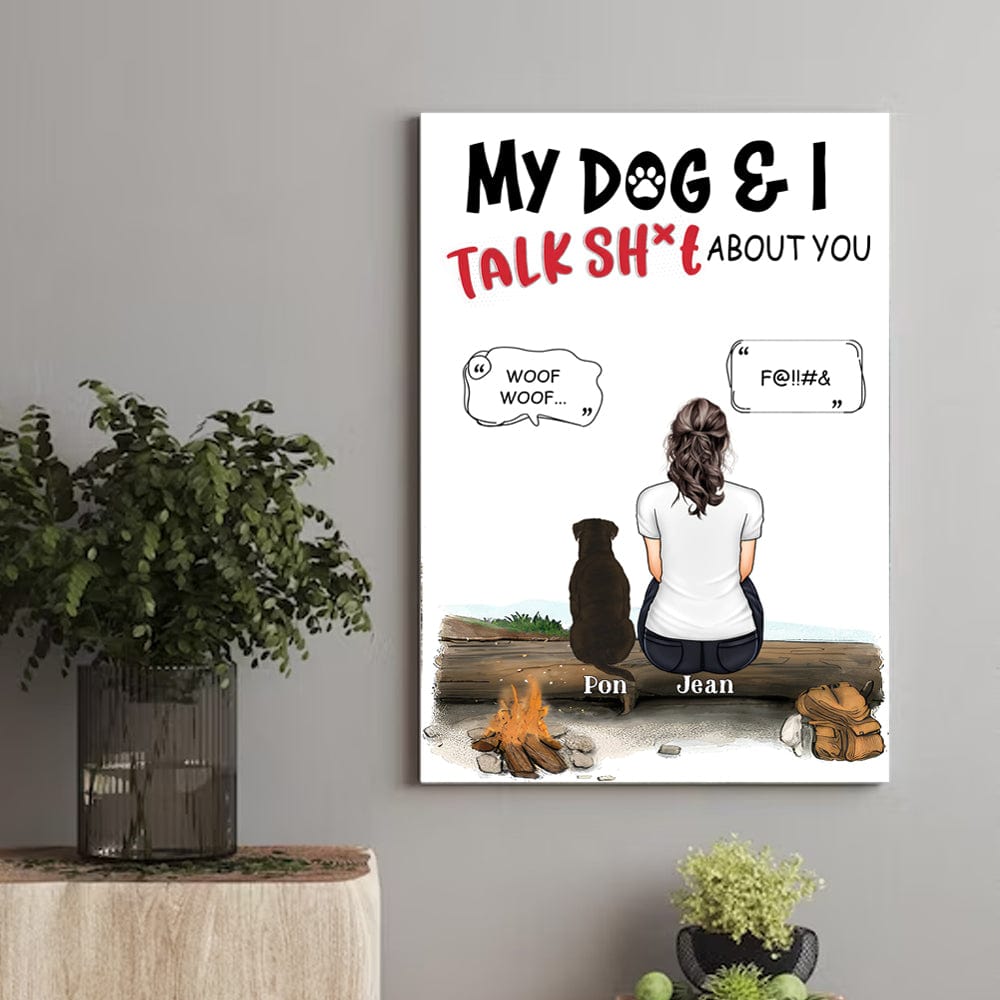 Personalized Dog Custom My Dog And I Talk About You - Gift For Pet Owners, Pet Lovers