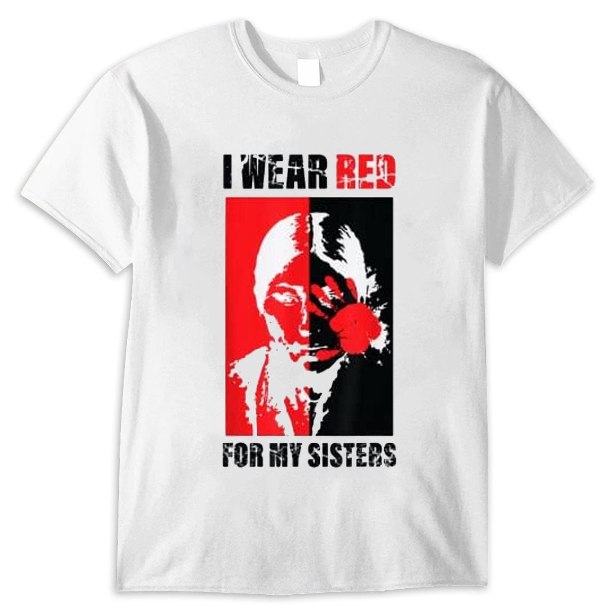 I Wear Red For My Sisters Native America MMIW Awareness Shirt