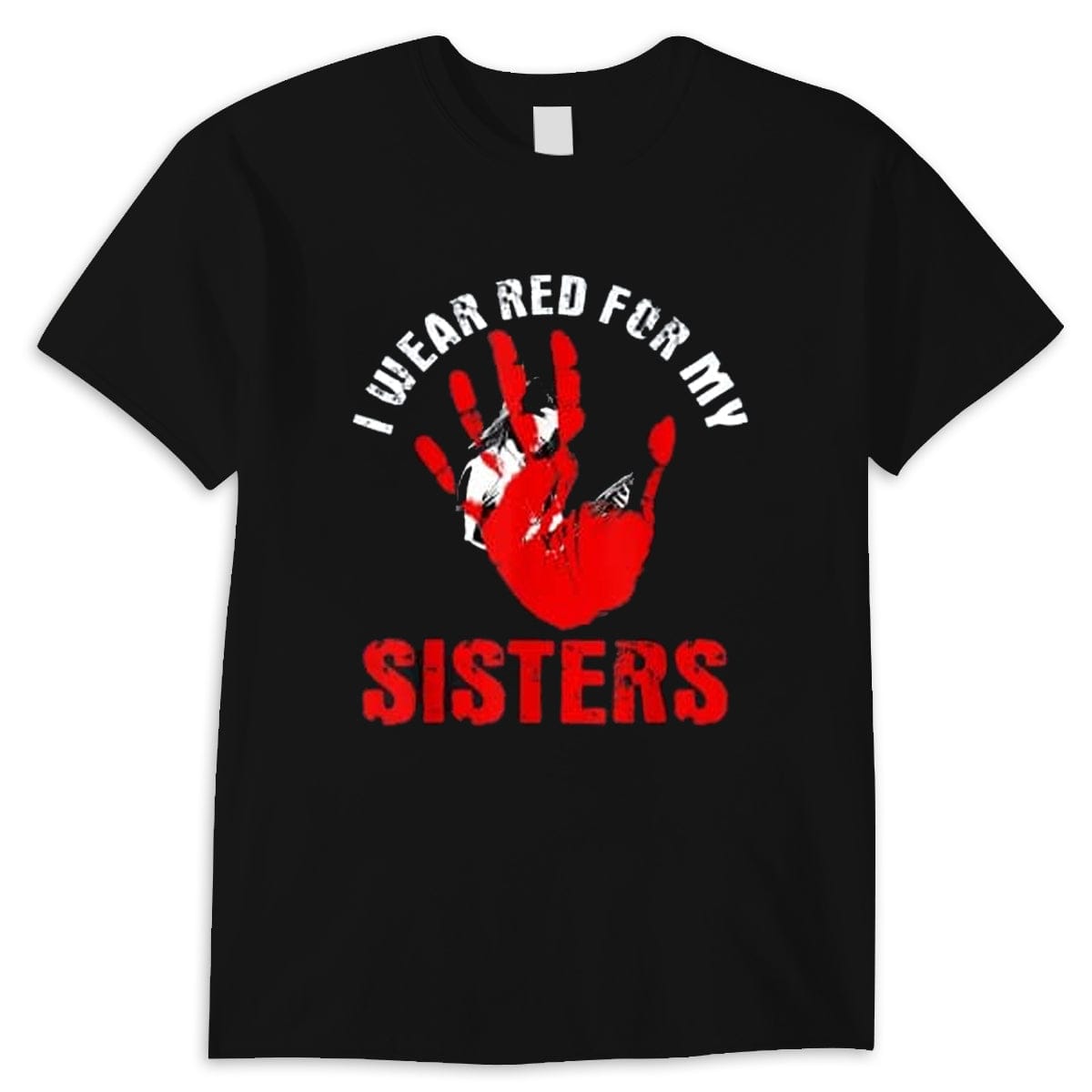 I Wear Red For My Sisters Indigenous Stop MMIW Red Hand Native American Shirt