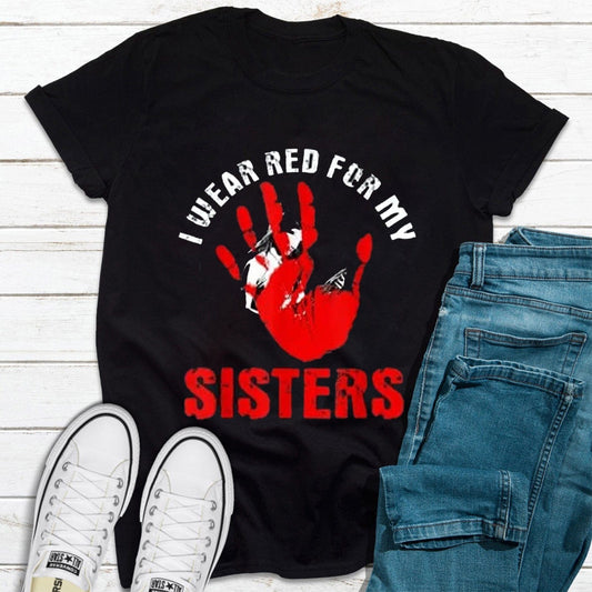 I Wear Red For My Sisters Indigenous Stop MMIW Red Hand Native American Shirt
