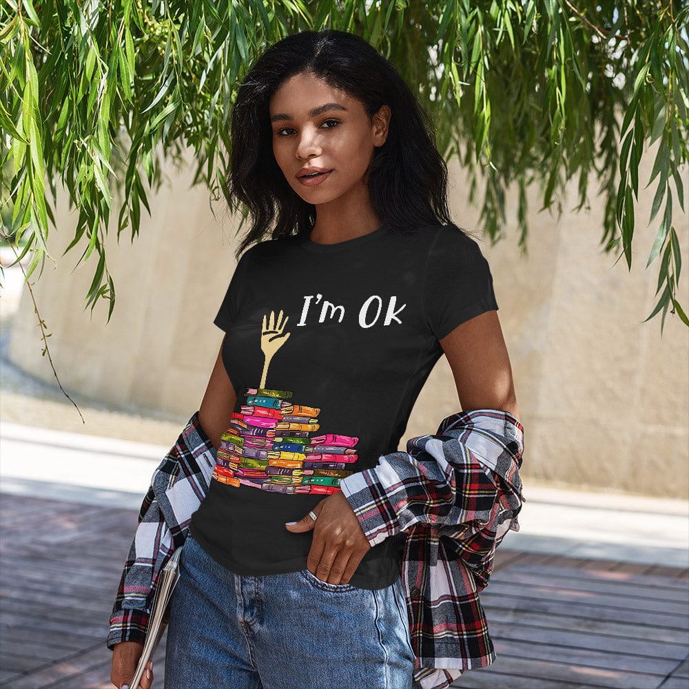 Premium T-Shirt Funny Book Lover - I'm OK Buried in Books Tee
