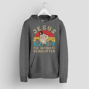 Christian Gym Hoodie - Jesus The Ultimate Deadlifter Tee