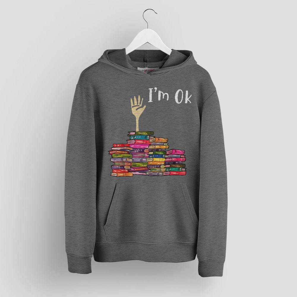 Funny Book Lover Hoodie - I'm OK Buried in Books Tee