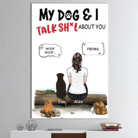 Personalized Dog Custom My Dog And I Talk About You - Gift For Pet Owners, Pet Lovers