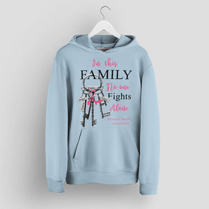 Breast Cancer Awareness Hoodie - In This Family No One Fights Alone Tee