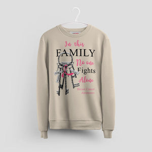 Breast Cancer Awareness Sweatshirt - In This Family No One Fights Alone Tee