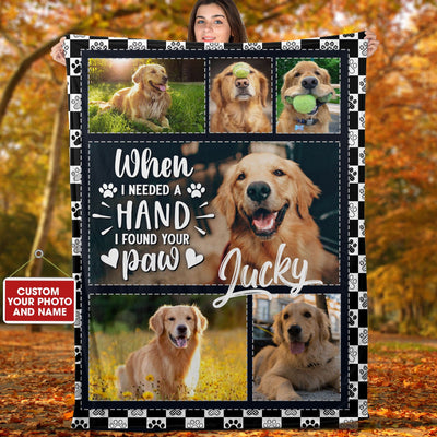 Personalized Dog Blanket - When I Need A Hand, I Found Yor Paw
