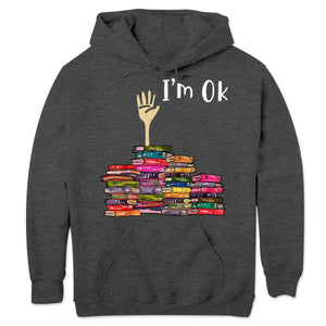 I'm Ok Funny Books Sweatshirt, Shirts