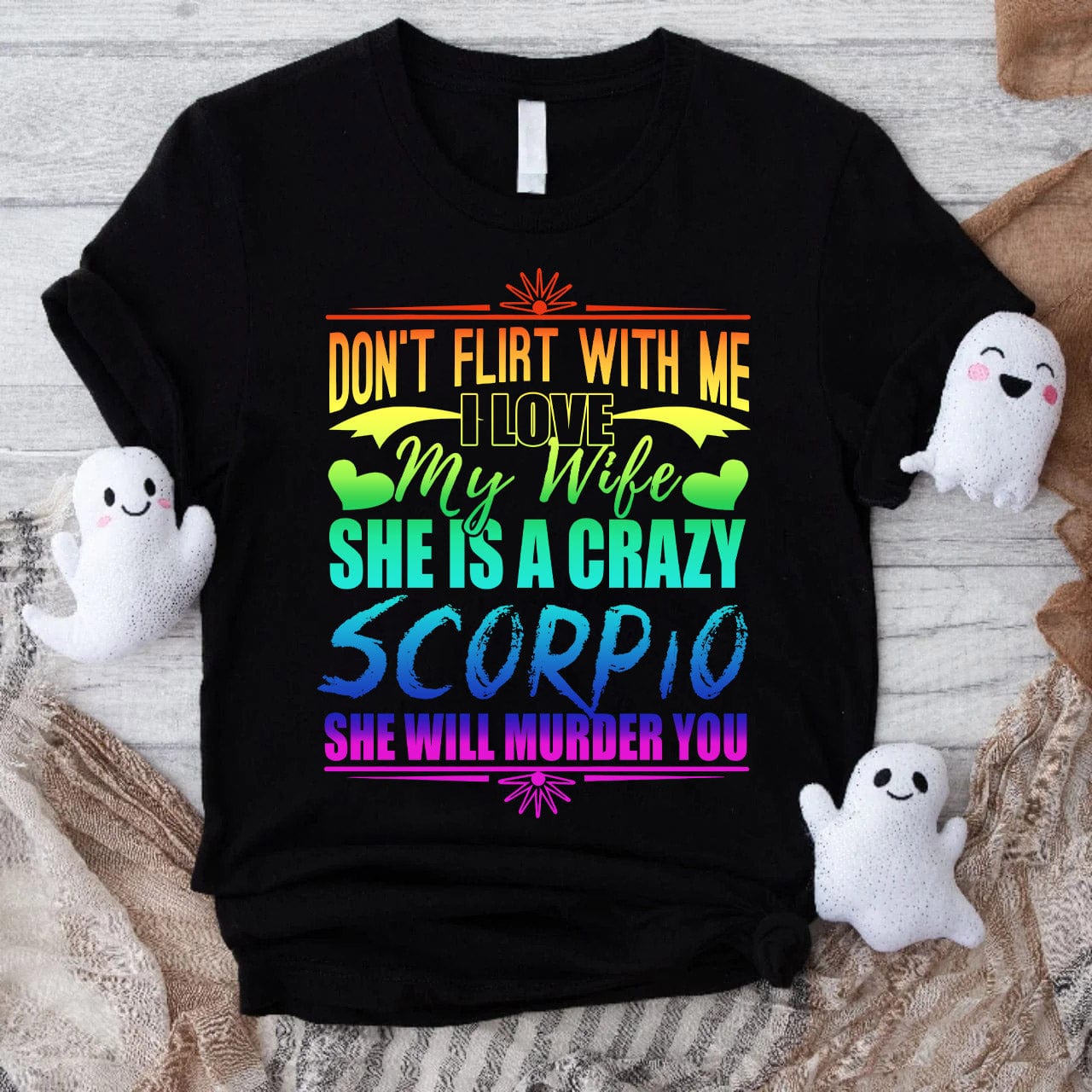 Don't Flirt With Me I Love My Wife Scorpio Zodiac Shirt