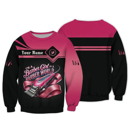 3D Full Print I'm Barber Girl In A Barber World T-Shirts Personalized Name Gift For Barber Lovers, All Over Printed
