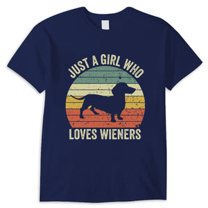 Just A Girl Who Loves Wieners Dachshund Shirts