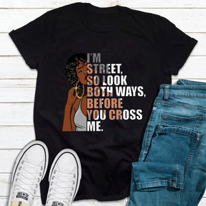 African American Shirts, I'm Street Black Woman Power Pride History Month