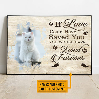 Personalized Cat Memorial Poster, Canvas If Love Could Have Saved You, Pet Memorial