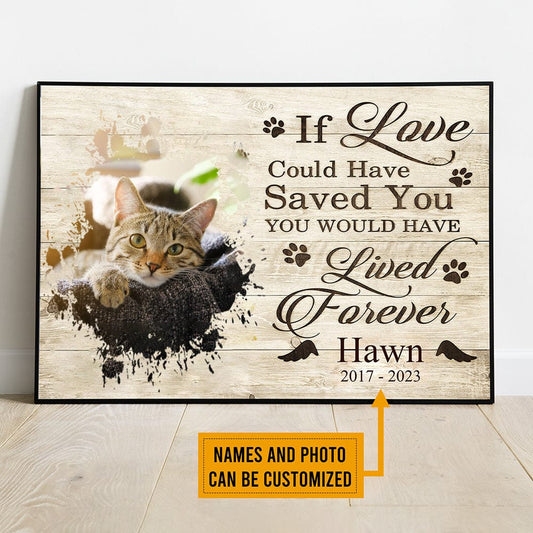 Personalized Cat Memorial Poster, Canvas If Love Could Have Saved You, Pet Memorial