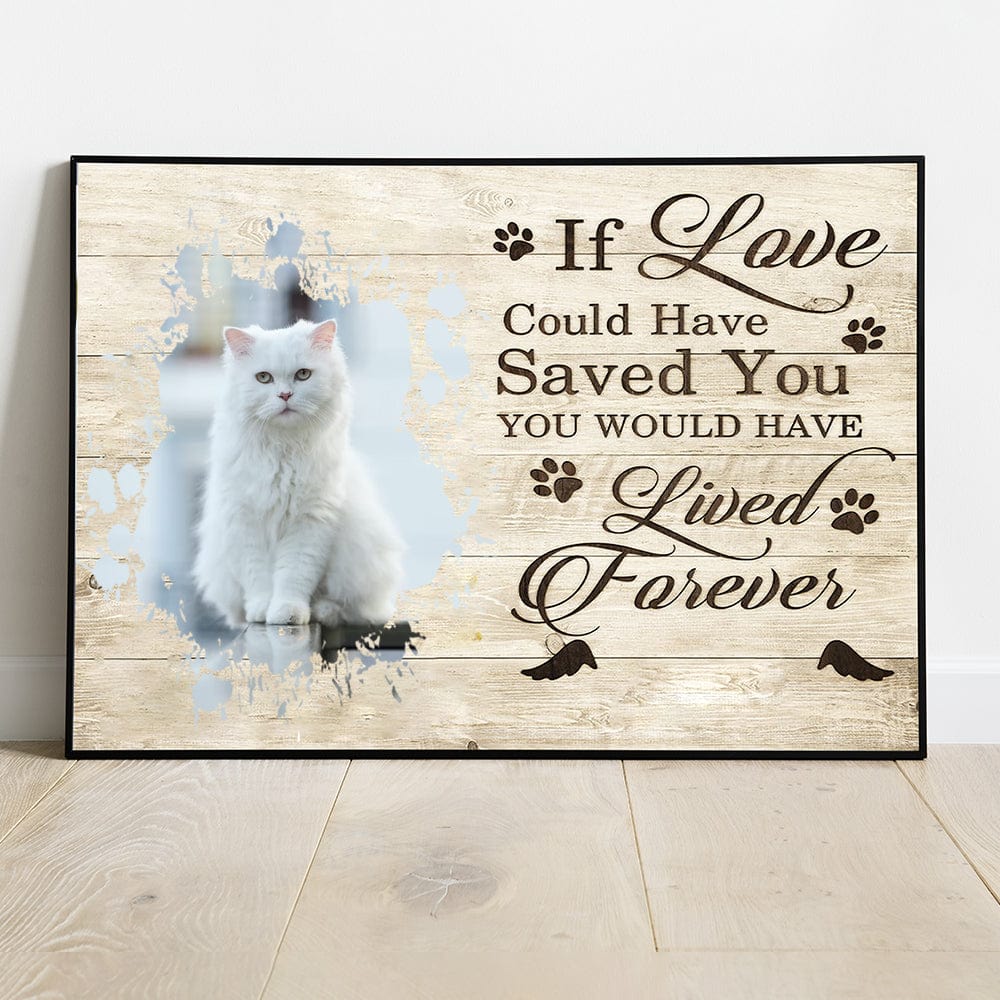 Personalized Cat Memorial Poster, Canvas If Love Could Have Saved You, Pet Memorial