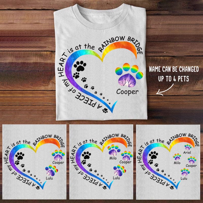 Personalized Pet Lover Shirt -  A Piece Of My Heart Is At The Rainbow Bridge