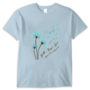 Dandelion Faith Hope Love Ovarian Cancer Awareness Shirt