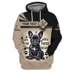 Custom Name 3D Shirt Life Is The Better With A French Bulldog Shirt Gift For Dog Lover, All Over Printed