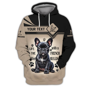 Custom Name 3D Zipper Hoodie Life Is The Better With A French Bulldog Shirt Gift For Dog Lover, All Over Printed