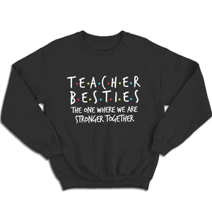 Teacher Besties Shirt The One Where We Are Stronger Together, Gift For Teacher