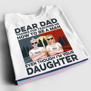 Personalized Family Shirt -  Dear Dad, Thanks For Teaching Me How To Be A Man