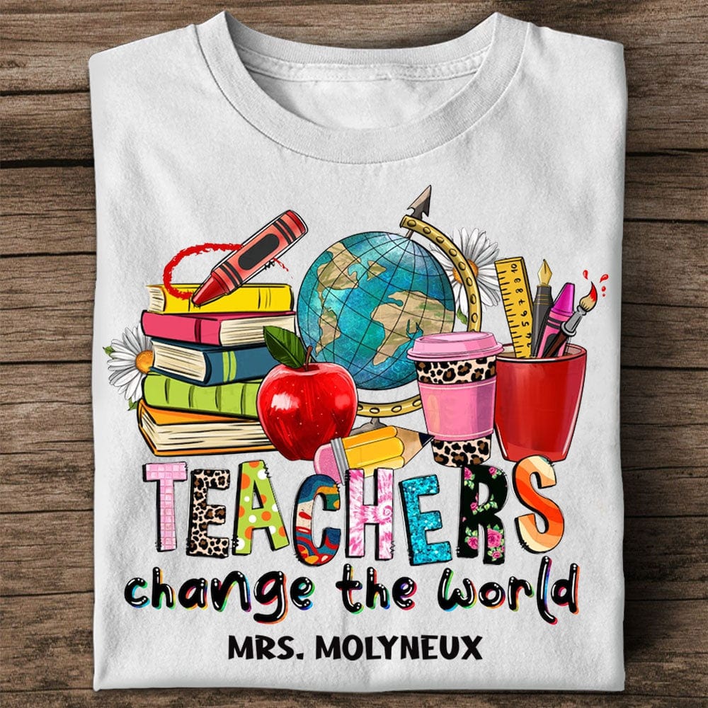 Personalized Teacher Shirt -  Teachers Change The World
