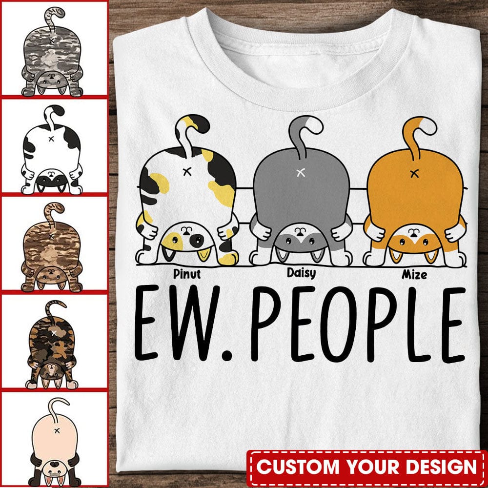 Personalized Cat Shirt - Ew People