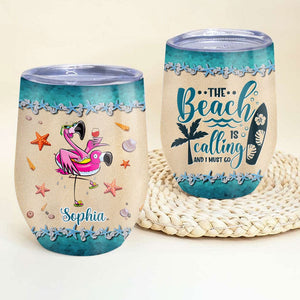 Personalized Flamingo Wine Tumbler - The Beach Is Calling And I Must Go