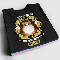 Personalized Cat Shirt - I Just Want To Drink Beer And Hand With My Cat