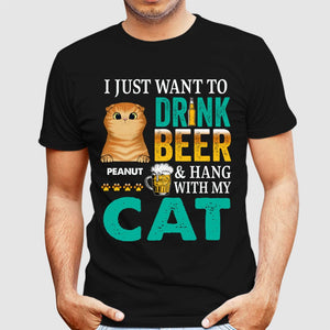 Personalized Cat Lover Shirt - I Just Want To Drink Beer & Hand With My Cat