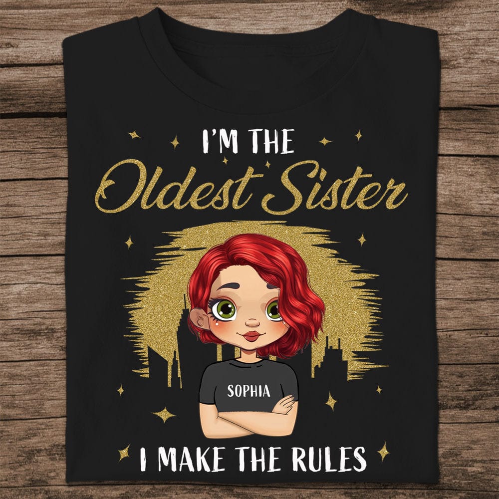 Personalized Woman T-shirt - I'm The Oldest Sister I Make The Rules
