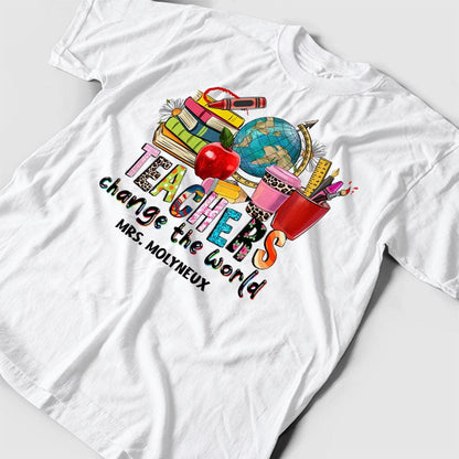 Personalized Teacher Shirt -  Teachers Change The World