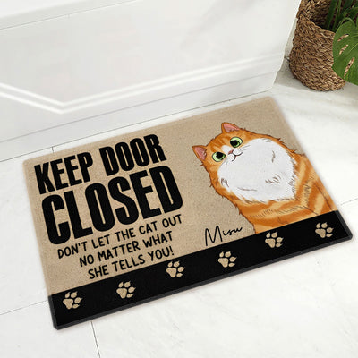 Personalized Cat Doormat - Keep Door Closed, Don't Let The Cat Out No Matter What She Tells You