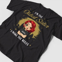 Personalized Woman T-shirt - I'm The Oldest Sister I Make The Rules