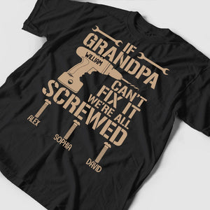 Personalized Family Shirt - If Grandpa Can't Fix It We're All Screwed