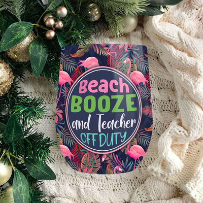 Personalized Teacher Wine Tumbler - Beach Booze And Teacher Off Duty