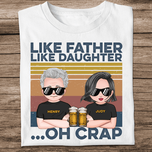 Personalized Family Shirt -  Like Father Like Daughter Oh Crap