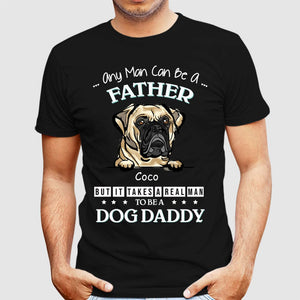 Personalized Dog Shirt - Any Man Can Be A Father