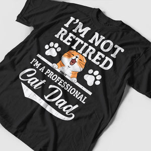 Camiseta de gato personalizada: no estoy jubilado, soy un papá de gatos profesional