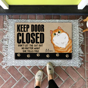 Personalized Cat Doormat - Keep Door Closed, Don't Let The Cat Out No Matter What She Tells You